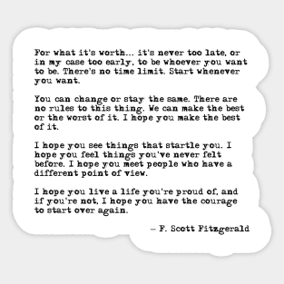 For what it's worth - F Scott Fitzgerald quote Sticker